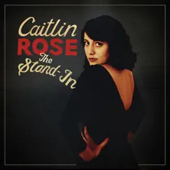 The Stand-In by Caitlin Rose album reviews, ratings, credits