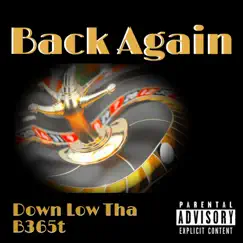 Back Again - Single by Down LOW THA B365t album reviews, ratings, credits