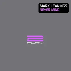 Never Mind - Single by Mark Leanings album reviews, ratings, credits