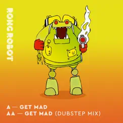 Get Mad (Dubstep Mix) [Dubstep Mix] Song Lyrics