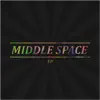 Middle Space EP album lyrics, reviews, download