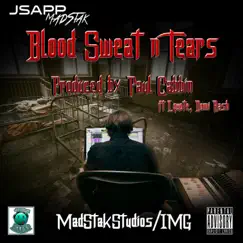 Blood Sweat and Tears (feat. Domi Rash & L-Quote) - Single by JSapp MadStak album reviews, ratings, credits