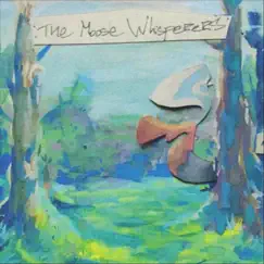 The Moose Whisperers by The Moose Whisperers album reviews, ratings, credits