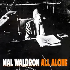 All Alone by Mal Waldron album reviews, ratings, credits