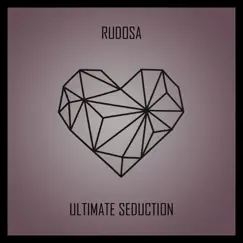 Ultimate Seduction - Single by Rudosa album reviews, ratings, credits