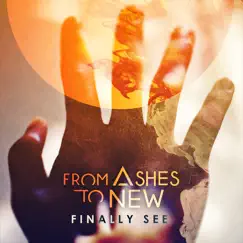 Finally See - Single by From Ashes to New album reviews, ratings, credits
