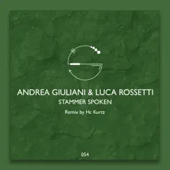 Stammer Spoken - Single by Andrea Giuliani & Luca Rossetti album reviews, ratings, credits