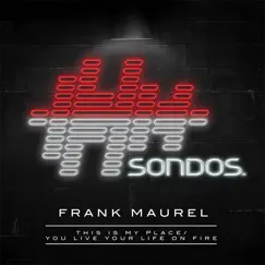 This Is My Place / You Live Your Life on Fire - Single by FRANK MAUREL album reviews, ratings, credits