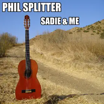 Sadie & Me - Single by Phil Splitter album download