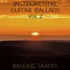 Instrumental Guitar Ballads Backing Tracks, Vol. 2 album lyrics, reviews, download