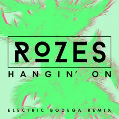 Hangin' On (Electric Bodega Remix) Song Lyrics