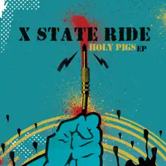 Holy Pigs - EP by X-STATE RIDE album reviews, ratings, credits