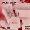 Smoke Break - Single album lyrics, reviews, download