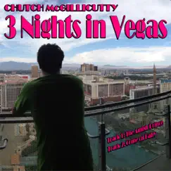 3 Nights in Vegas - Single by Chutch McGillicutty album reviews, ratings, credits