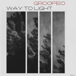 Way to Light - EP by Groofeo album reviews, ratings, credits
