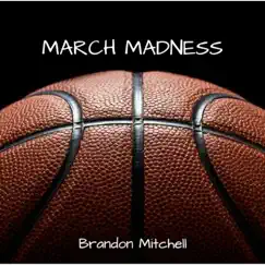 March Madness - Single by Brandon Mitchell album reviews, ratings, credits