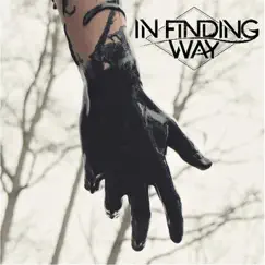 Trusting Hands - Single by In Finding Way album reviews, ratings, credits