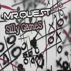 Silly Games - Single by Mr Quest album reviews, ratings, credits