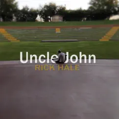 Uncle John - Single by Rick Hale album reviews, ratings, credits