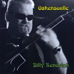 Oakensoulle by Billy Kendrick album reviews, ratings, credits