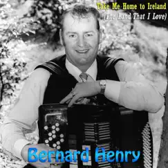 Take Me Home to Ireland by Bernard Henry album reviews, ratings, credits