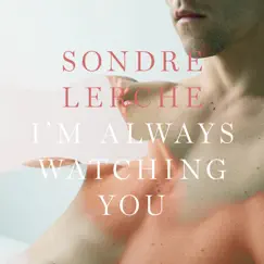 I'm Always Watching You - Single by Sondre Lerche album reviews, ratings, credits