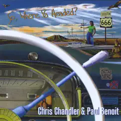 So, Where Ya Headed? by Chris Chandler album reviews, ratings, credits