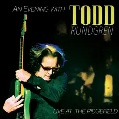 An Evening With Todd Rundgren: Live At the Ridgefield by Todd Rundgren album reviews, ratings, credits
