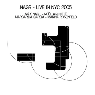 NAGR (feat. Margarida Garcia & Marina Rosenfeld) [Live in NYC 2005] by Max Nagl & Noël Akchoté album download
