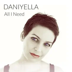 All I Need - Single by Daniyella album reviews, ratings, credits