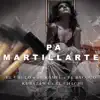 Pa Martillarte - Single album lyrics, reviews, download