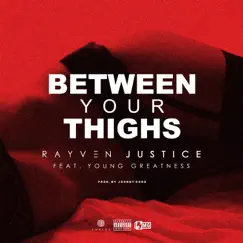 Between Your Thighs (feat. Young Greatness) Song Lyrics