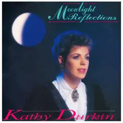 Moonlight Reflections by Kathy Durkin album reviews, ratings, credits