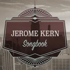 Jerome Kern Songbook by Jerome Kern & Various Artists album reviews, ratings, credits