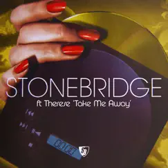 Take Me Away (feat. Therese) [2004] - Single by StoneBridge album reviews, ratings, credits