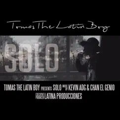 Solo - Single by Tomas the Latin Boy album reviews, ratings, credits