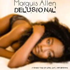 Delusional - Single by Marquis Allen album reviews, ratings, credits