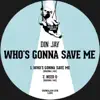 Who's Gonna Save Me song lyrics