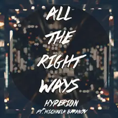 All the Right Ways (feat. Michaela Baranov) - Single by Hyperion album reviews, ratings, credits