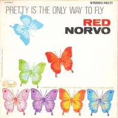 Pretty Is the Only Way to Fly by Red Norvo album reviews, ratings, credits