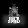 Bring the Drums Back - EP album lyrics, reviews, download