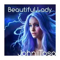 Beautiful Lady - Single by John Toso album reviews, ratings, credits