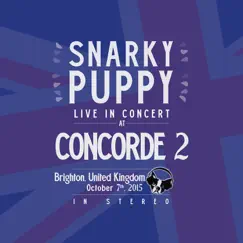 2015/10/07 Live in Brighton, UK by Snarky Puppy album reviews, ratings, credits
