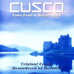 Tales from a Distant Land (Remastered by Basswolf) by Cusco album reviews, ratings, credits