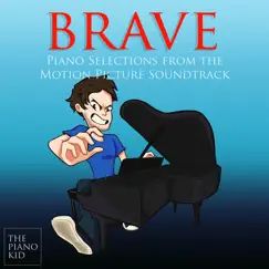 Brave (Piano Selections from the Motion Picture Soundtrack) by The Piano Kid album reviews, ratings, credits