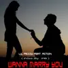 Wanna Marry You (feat. Action) - Single album lyrics, reviews, download