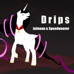 Drips - Single by Jalmaan & Speedweaver album reviews, ratings, credits
