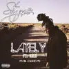 Lately (feat. Kalo) - Single album lyrics, reviews, download
