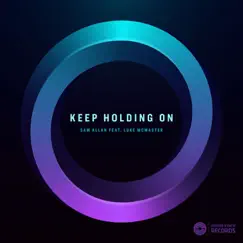 Keep Holding On - Single by Sam Allan & Luke McMaster album reviews, ratings, credits