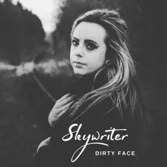 Dirty Face - Single by Skywriter album reviews, ratings, credits